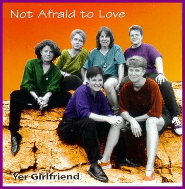 Yer Girlfriend "Not Afraid To Love," 1995