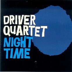 David Driver Quartet - "Night Time"