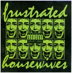Frustrated Housewives & Ronnie Tober