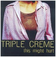 Triple Creme - Outstanding New Recording Band