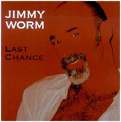Jimmy Worm, "Last Chance," 2006