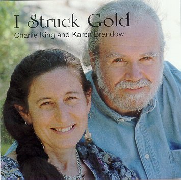 Charlie King & Karen Brandow -- "I Struck Gold"