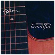 Turning Into Beautiful (Fair and Loving, 2005)