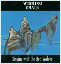 Wishing Chair "Singing With the Red Wolves"  1996