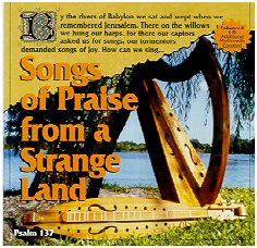 "Songs of Praise from a Strange Land"