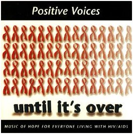 Positive Voices - Until It's Over